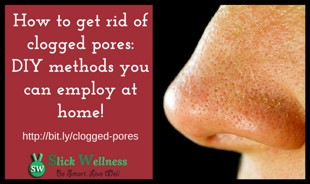 how to get rid of clogged pores