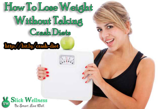 How To Lose Weight Without Taking Crash Diets