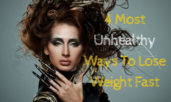 4 Unhealthy Weight Loss Methods You Should Absolutely Avoid