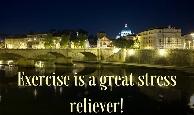 Exercise is a great stress reliever!