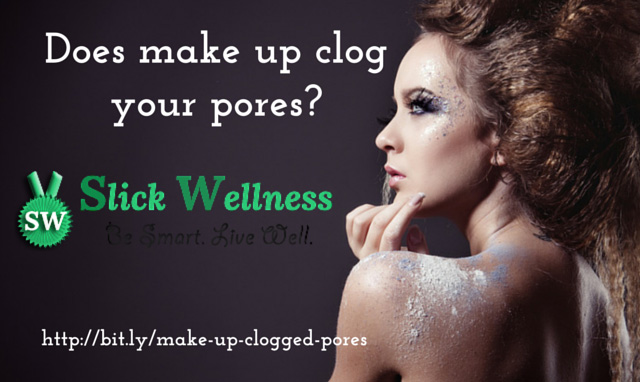 Make up and clogged pores: Does make up clog your pores?