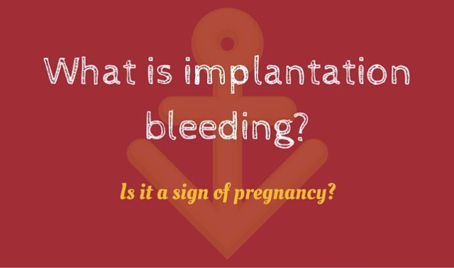 What is implantation bleeding and is it a sign of pregnancy