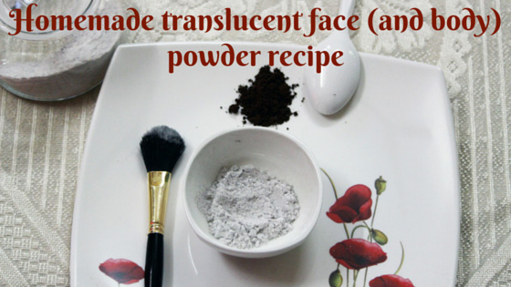 Homemade translucent face (and body) powder recipe