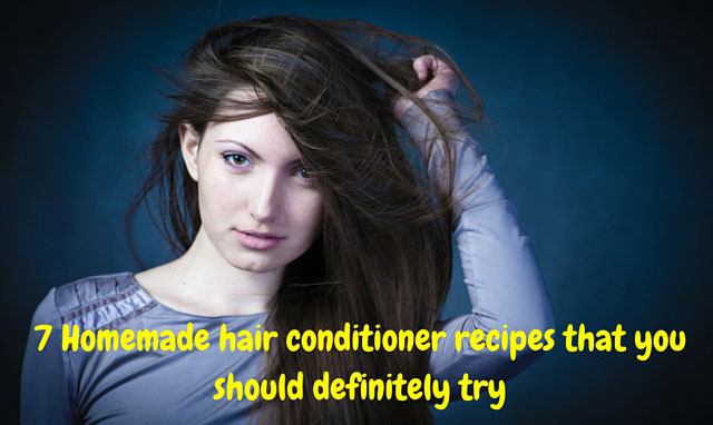 7 Homemade hair conditioner recipes that you should definitely try