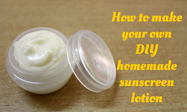 How to make your own DIY homemade sunscreen lotion