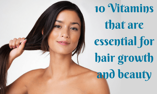 10 Essential vitamins for hair growth and beauty