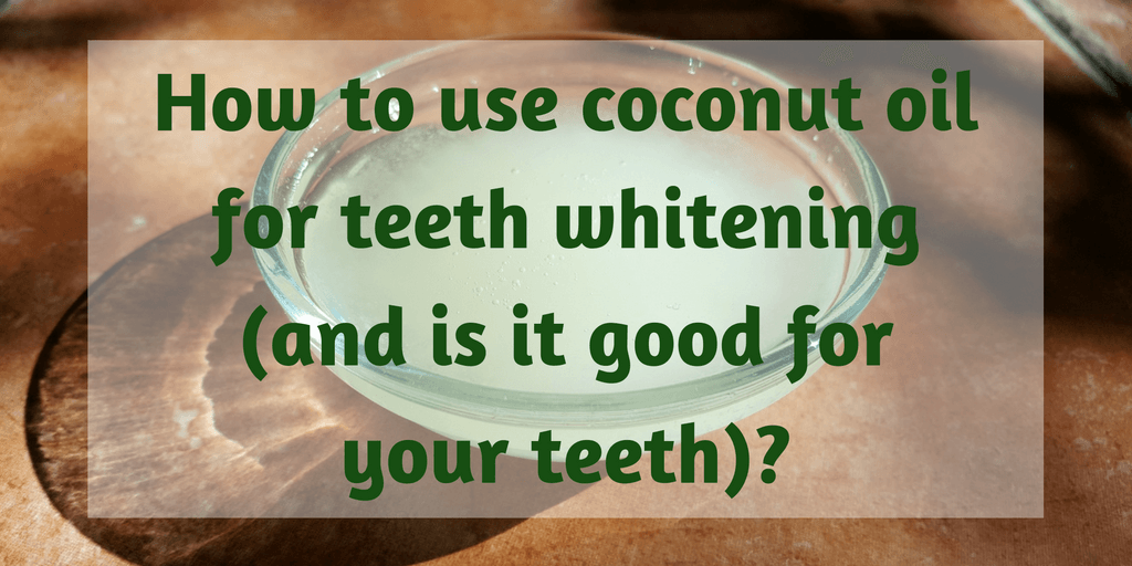 How to use coconut oil for teeth whitening (and is it good ...