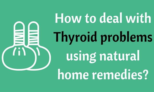 10 Natural Remedies for Thyroid Problems