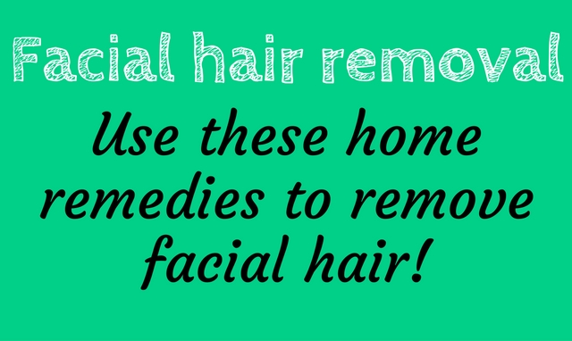 20 Natural Home Remedies for Facial Hair Removal