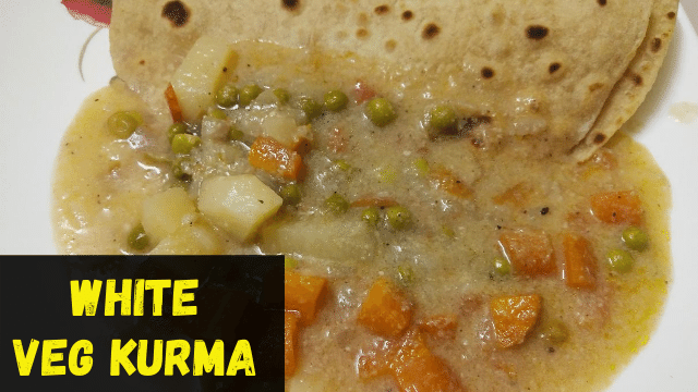 Restaurant style White Kurma Recipe | Vegetable White Kurma | White Veg Kurma Chapathi side dish 1 Restaurant style White Kurma Recipe
