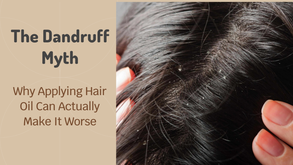 The Dandruff Myth: Why Applying Hair Oil Can Actually Make It Worse 2